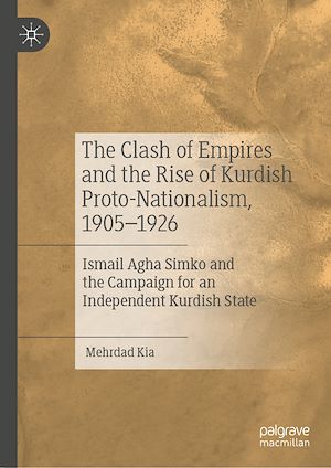Téléchargez le livre :  The Clash of Empires and the Rise of Kurdish Proto-Nationalism, 1905–1926