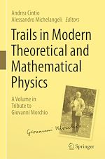 Télécharger le livre :  Trails in Modern Theoretical and Mathematical Physics