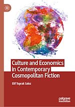 Télécharger le livre :  Culture and Economics in Contemporary Cosmopolitan Fiction