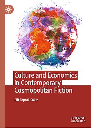 Téléchargez le livre :  Culture and Economics in Contemporary Cosmopolitan Fiction
