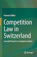 Télécharger le livre :  Competition Law in Switzerland
