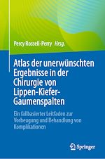 Télécharger le livre :  Atlas der unerwünschten Ergebnisse in der Chirurgie von Lippen-Kiefer-Gaumenspalten