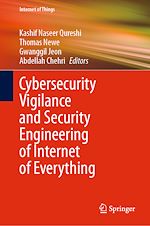 Télécharger le livre :  Cybersecurity Vigilance and Security Engineering of Internet of Everything