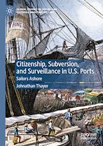 Télécharger le livre :  Citizenship, Subversion, and Surveillance in U.S. Ports