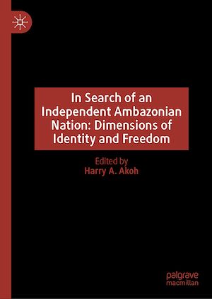 Téléchargez le livre :  In Search of an Independent Ambazonian Nation: Dimensions of Identity and Freedom