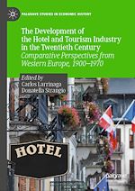 Télécharger le livre :  The Development of the Hotel and Tourism Industry in the Twentieth Century