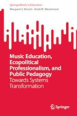 Télécharger le livre :  Music Education, Ecopolitical Professionalism, and Public Pedagogy