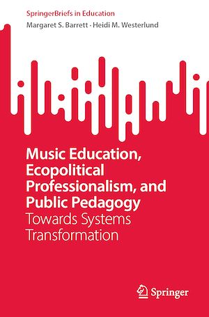 Téléchargez le livre :  Music Education, Ecopolitical Professionalism, and Public Pedagogy