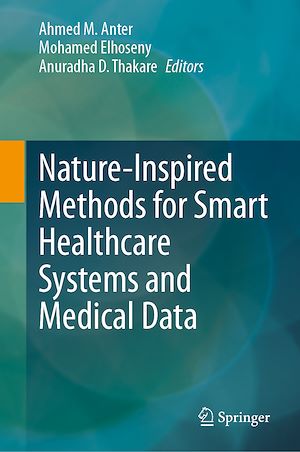 Download the eBook: Nature-Inspired Methods for Smart Healthcare Systems and Medical Data