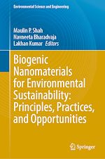 Télécharger le livre :  Biogenic Nanomaterials for Environmental Sustainability: Principles, Practices, and Opportunities