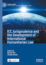 Télécharger le livre :  ICC Jurisprudence and the Development of International Humanitarian Law