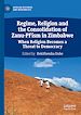 Télécharger le livre :  Regime, Religion and the Consolidation of Zanu-PFism in Zimbabwe