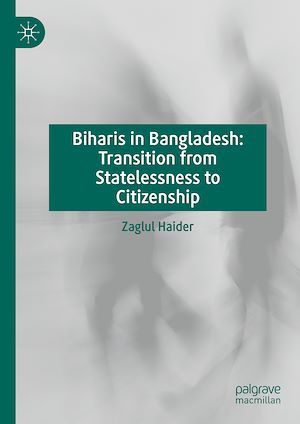 Téléchargez le livre :  Biharis in Bangladesh: Transition from Statelessness to Citizenship
