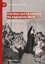 Télécharger le livre :  Irish Nuns and Education in the Anglophone World