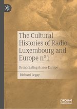 Télécharger le livre :  The Cultural Histories of Radio Luxembourg and Europe n°1