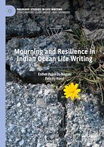 Télécharger le livre :  Mourning and Resilience in Indian Ocean Life Writing