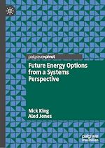 Télécharger le livre :  Future Energy Options from a Systems Perspective