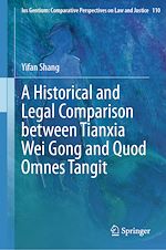 Télécharger le livre :  A Historical and Legal Comparison between Tianxia Wei Gong and Quod Omnes Tangit