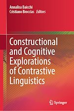 Télécharger le livre :  Constructional and Cognitive Explorations of Contrastive Linguistics