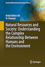 Télécharger le livre :  Natural Resources and Society: Understanding the Complex Relationship Between Humans and the Environment