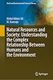 Télécharger le livre :  Natural Resources and Society: Understanding the Complex Relationship Between Humans and the Environment