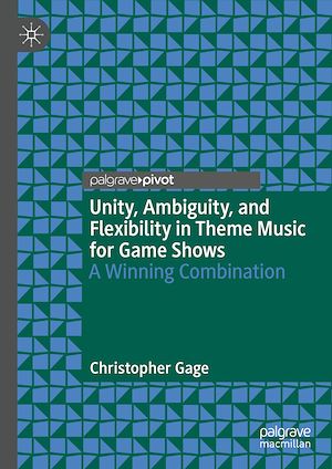 Téléchargez le livre :  Unity, Ambiguity, and Flexibility in Theme Music for Game Shows