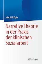 Télécharger le livre :  Narrative Theorie in der Praxis der klinischen Sozialarbeit