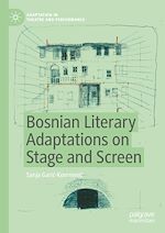 Télécharger le livre :  Bosnian Literary Adaptations on Stage and Screen