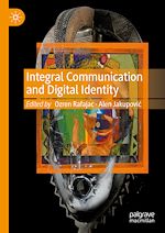 Télécharger le livre :  Integral Communication and Digital Identity