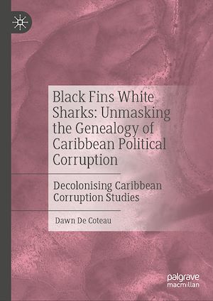 Téléchargez le livre :  Black Fins White Sharks: Unmasking the Genealogy of Caribbean Political Corruption