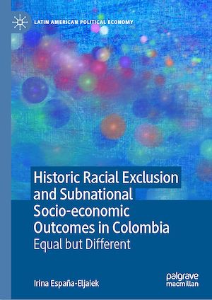Téléchargez le livre :  Historic Racial Exclusion and Subnational Socio-economic Outcomes in Colombia