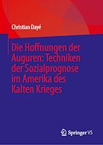 Download this eBook Die Hoffnungen der Auguren: Techniken der Sozialprognose im Amerika des Kalten Krieges