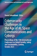 Télécharger le livre :  Cybersecurity Challenges in the Age of AI, Space Communications and Cyborgs