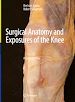 Télécharger le livre :  Surgical Anatomy and Exposures of the Knee