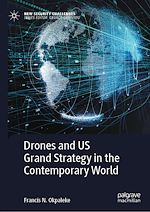 Télécharger le livre :  Drones and US Grand Strategy in the Contemporary World
