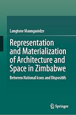 Télécharger le livre :  Representation and Materialization of Architecture and Space in Zimbabwe