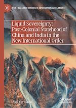 Télécharger le livre :  Liquid Sovereignty: Post-Colonial Statehood of China and India in the New International Order