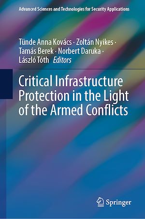 Téléchargez le livre :  Critical Infrastructure Protection in the Light of the Armed Conflicts