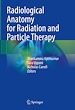Télécharger le livre :  Radiological Anatomy for Radiation and Particle Therapy