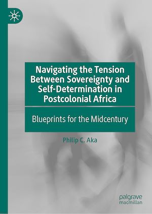Téléchargez le livre :  Navigating the Tension Between Sovereignty and Self-Determination in Postcolonial Africa