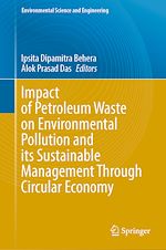 Télécharger le livre :  Impact of Petroleum Waste on Environmental Pollution and its Sustainable Management Through Circular Economy