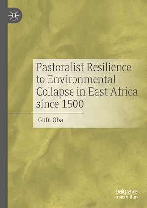 Téléchargez le livre :  Pastoralist Resilience to Environmental Collapse in East Africa since 1500