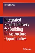 Télécharger le livre :  Integrated Project Delivery for Building Infrastructure Opportunities