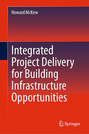 Téléchargez le livre :  Integrated Project Delivery for Building Infrastructure Opportunities