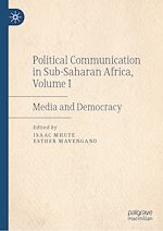 Télécharger le livre :  Political Communication in Sub-Saharan Africa, Volume I