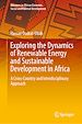 Télécharger le livre :  Exploring the Dynamics of Renewable Energy and Sustainable Development in Africa