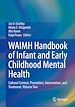 Télécharger le livre :  WAIMH Handbook of Infant and Early Childhood Mental Health