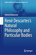 Télécharger le livre :  René Descartes's Natural Philosophy and Particular Bodies