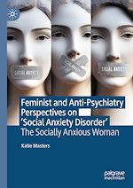 Télécharger le livre :  Feminist and Anti-Psychiatry Perspectives on ‘Social Anxiety Disorder'