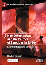 Download this eBook Neo-Ottomanism and the Politics of Emotions in Turkey